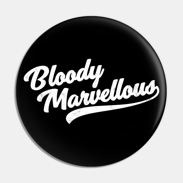 Bloody Marvellous Pin by WordyBoi