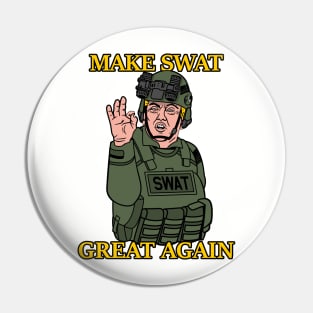 Make SWAT Great Again Tactical Donald Trump Pin