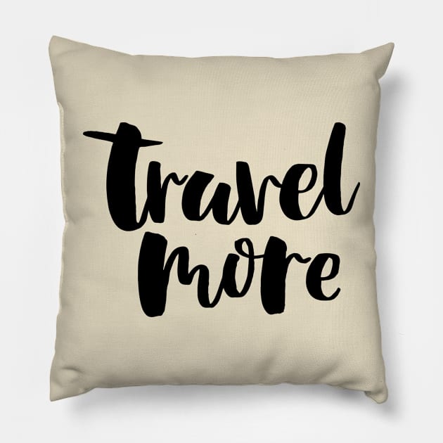 Travel More Pillow by PeppermintClover