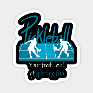 Pickleball Your Fresh Level of Sporting Fun Players Lovers Gift Magnet
