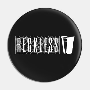 RECKLESS Pin