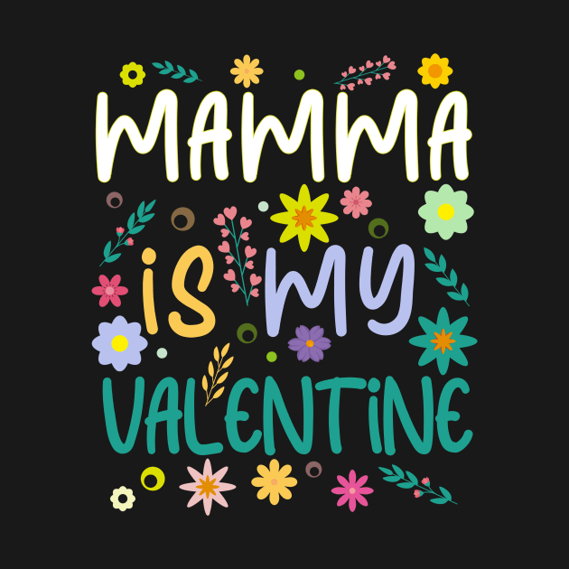 Mamma is my Valentine gift Valentines Day by Kerlem