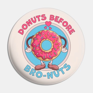 Donuts before Bro-nuts - Galentine's Day - Anti Valentines Day Pin