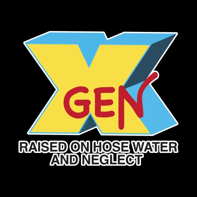 GEN-X raised on hose water & neglect by JP