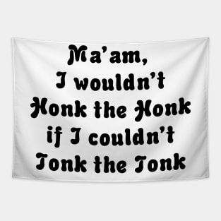 TONK THE TONK Tapestry