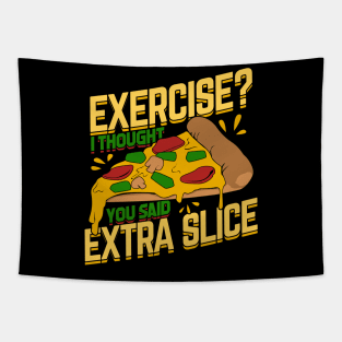 Exercise I Thought You Said Extra Slice Tapestry