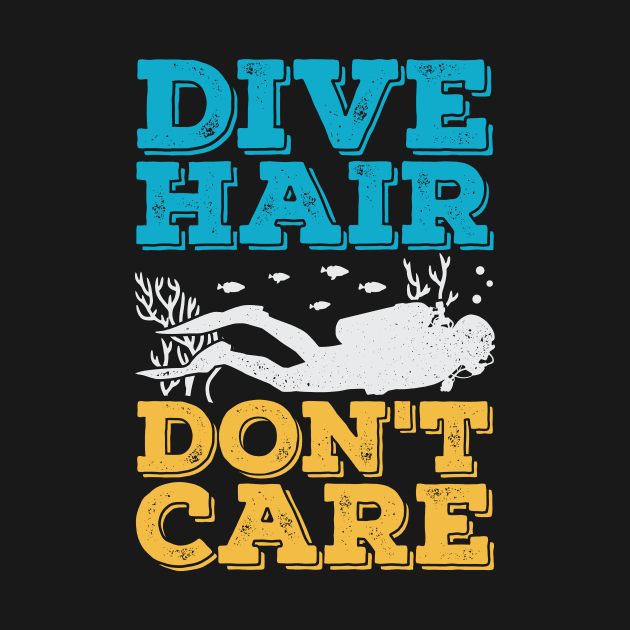 Dive Hair Don't Care Scuba Diver Gift by Dolde08