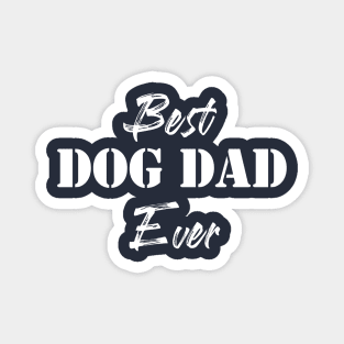 Best Dog Dad Ever, Fathers Day Gift Magnet