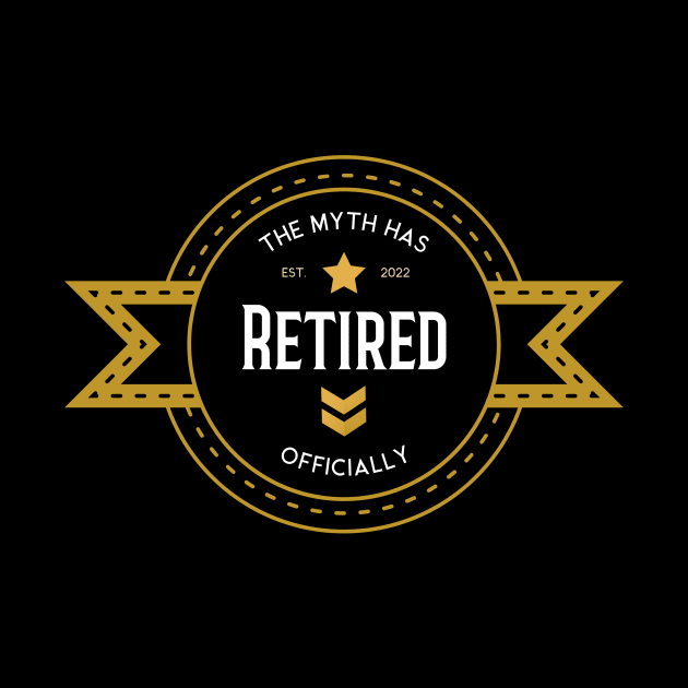 Retirement Man 2022 - The Myth Has Retired Officially by kendesigned