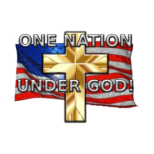 One Nation Under God T-Shirt