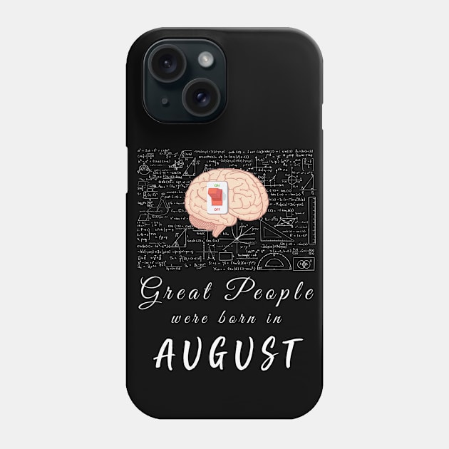 Great People born in August Tshirt Nerds Science Math Lovers Phone Case by Imm0rtalAnimati0n