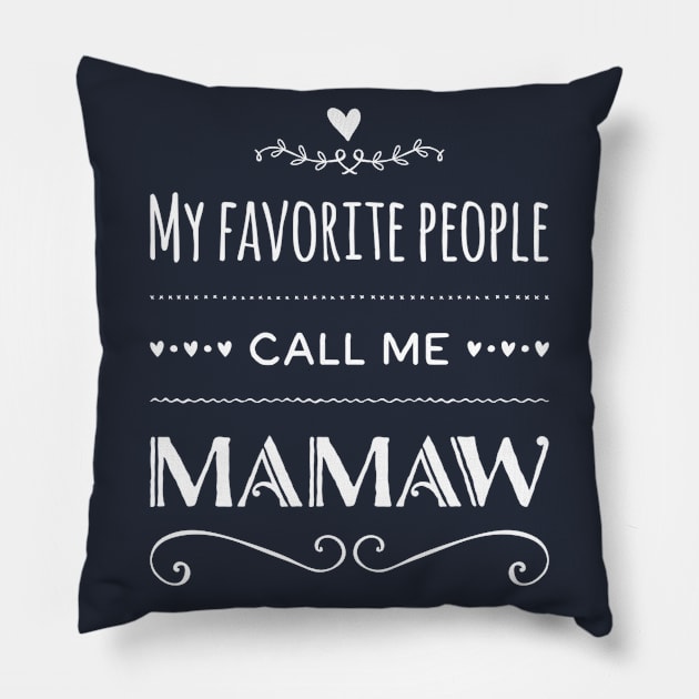 My Favorite People Call Me Mamaw Pillow by rewordedstudios