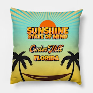 Center Hill Florida - Sunshine State of Mind Pillow