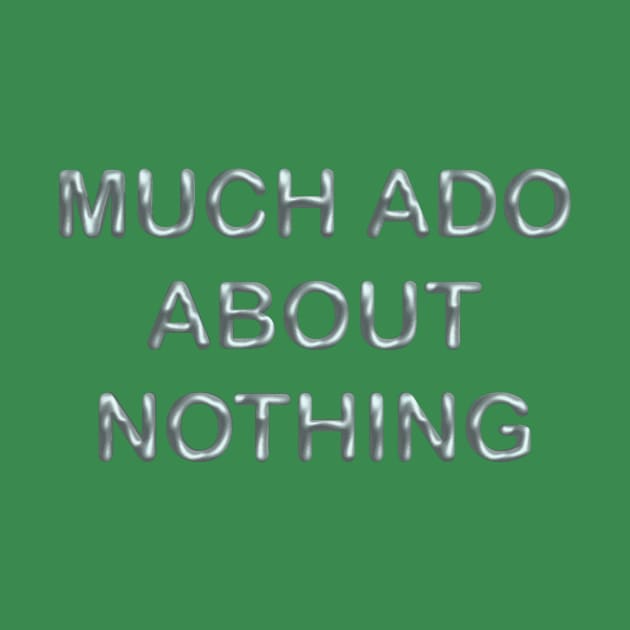 Much ado about nothing by desingmari