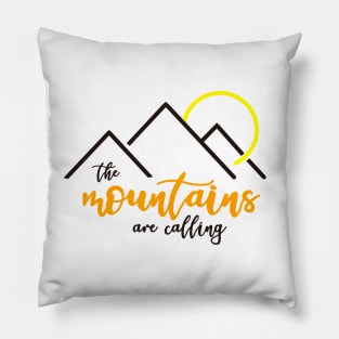 The Mountains Are Calling Pillow