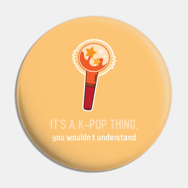 It's a k pop thing Pin by LoenaStudio