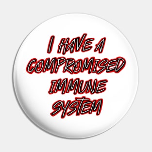 Compromised immune system (red) Pin