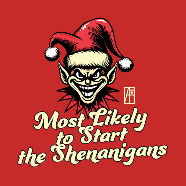 Most Likely to Start the Shenanigans Elf - Family Christmas - Xmas by ArtProjectShop