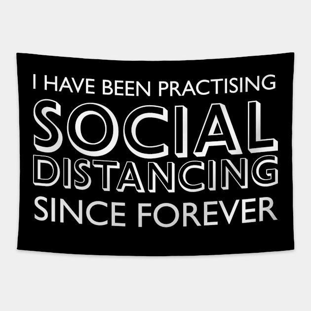 Social Distancing Since Forever White Tapestry by felixbunny