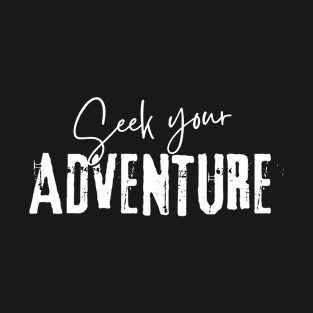 Seek Your Adventure T-Shirt