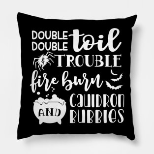 Double Double Toil And Trouble Fire Burn and Cauldron Bubbles Halloween Pillow