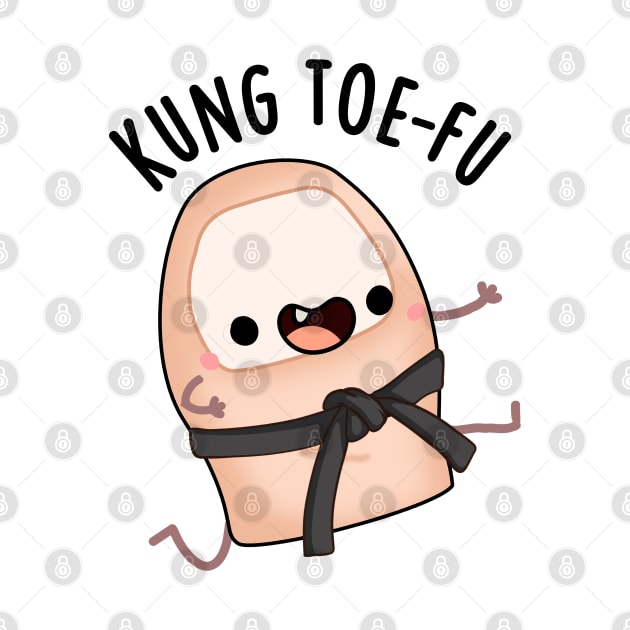 Kung Toe-fu Funny Big Toe Puns by punnybone