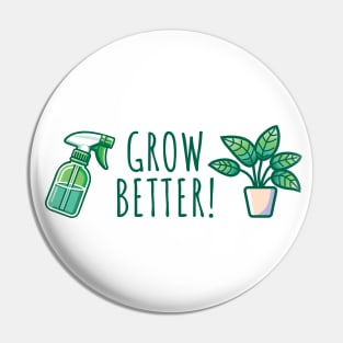 Grow Better! Pin