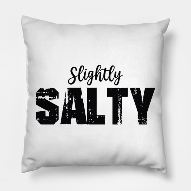 Slightly Salty Black Text Pillow by ModeratelyProductive