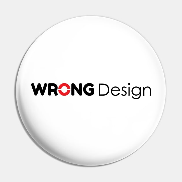 Wrong Design - 01 Pin by SanTees