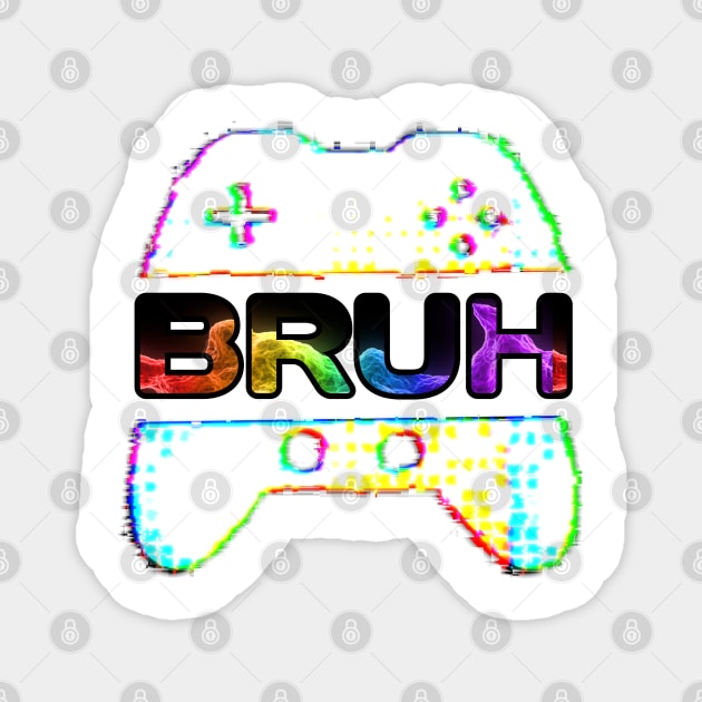 Bruh Gamer - Trendy Slang Gaming Lover Gift Design Magnet by MaystarUniverse