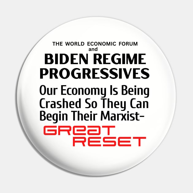 World Economic Forum and Biden Regime Progressives Are Crashing Our Economy for Their Marxist Great Reset Pin by Let Them Know Shirts.store