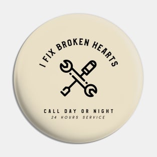 I Fix Broken Hearts Pin