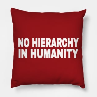 No Hierarchy In Humanity - White - Back Pillow