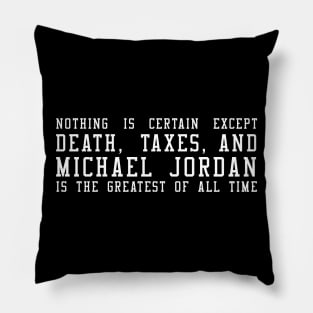 Death, Taxes, & MJ (Michael Jordan) Pillow