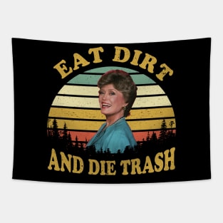 Eat Dirt and Die Trash Funny Quotes Movie Fans Gift Tapestry