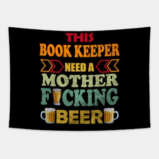 This Book Keeper Need A Mother Fucking Beer Tapestry