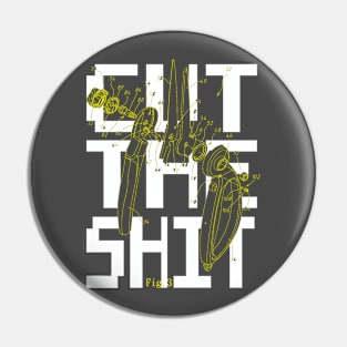 CUT THE SH*T Pin