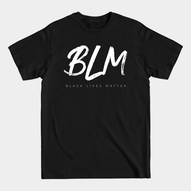 Disover Black Lives Matter - Blm Black Lives Matter - T-Shirt