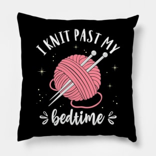 Knitting I Knit Past My Bedtime Funny Knitter Quote Pillow