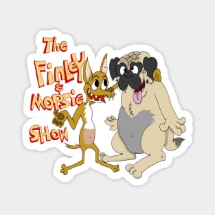 The Finley and Mopsie show Magnet