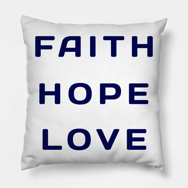 Faith hope Love Pillow by Z And Z