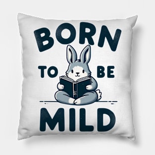 Born to be Mild Rabbit Reader Pillow