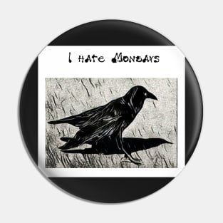 I hate Mondays Pin