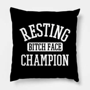 Resting Bitch Face Championsy Humor Pillow