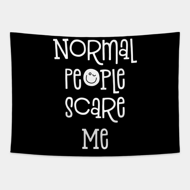 Normal People Scare Me Funny Saying Tapestry by mstory