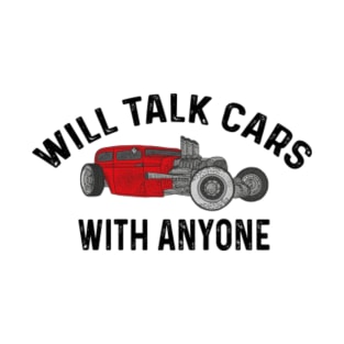 Will Talk Cars With Anyone Automobile T-Shirt