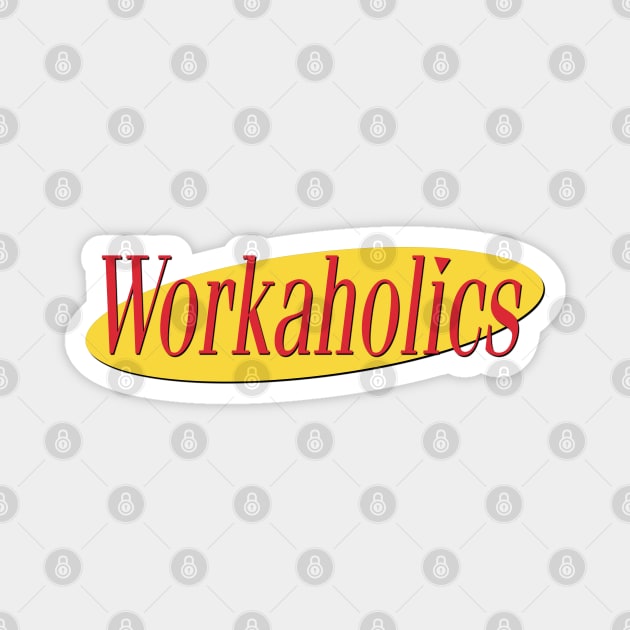 What's The Deal With Workaholics Magnet by Tv Moments