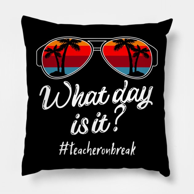 What Day Is It Teacher on Break, Teacher Off Duty, Retro Sunset Glasses, Summer Vacation Gift Pillow by JustBeSatisfied