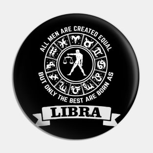Only The Best Men Are Born As Libra Pin