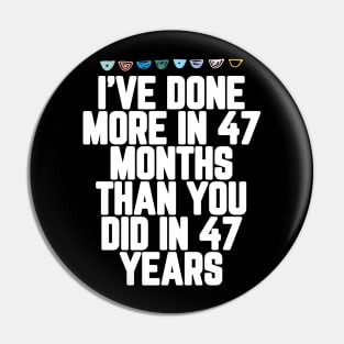 I've Done More In 47 Months Than You Did In 47 Years Presidential Debate Quote Donald Trump Pin